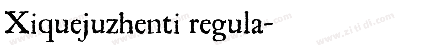 Xiquejuzhenti regula字体转换